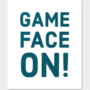 Game Face On! Posters and Art